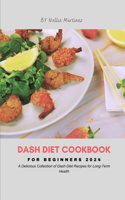 Dash Diet Cookbook for Beginners 2024