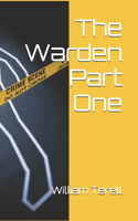 The Warden Part One