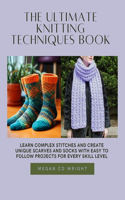 Ultimate Knitting Techniques Book