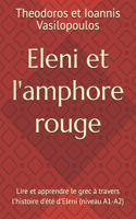 Eleni et l'amphore rouge: Lire et apprendre le grec à travers l'histoire d'été d'Eleni (niveau A1-A2)