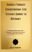 America's Youngest Congresswoman Elise Stefanik's Journey to Diplomacy