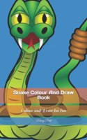 Snake Colour And Draw Book: Colour and Draw for fun