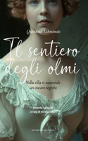Sentiero Degli Olmi: Nella villa si nasconde un oscuro segreto