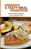 Ways To Prepare A Tasty Meal During Pregnancy