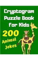 Cryptogram Puzzle Book for Kids, 200 Humorous Animal Jokes: Large Print Cryptograms for Kids - Improve Memory and Focus With These Fun Brain Teasers