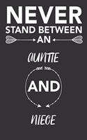 never stand between an auntie and niece: Perfect familly gitft for your family member perfect for birthday, anniversary and valentine's day gift