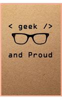GEEK AND PROUD Notebook Writing Journal For Notes and Ideas for Gamers And Developers