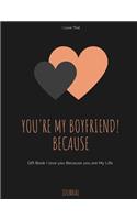 Gift Note Pad For My Boyfriend I love you Because you are My Life I Love That You're My Boyfriend!