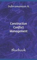 Constructive Conflict Management: Bluebook(Ccms- Conflict Management)