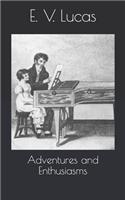 Adventures and Enthusiasms
