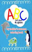ABC my toddler's awsome coloring book