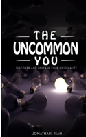 The Uncommon You