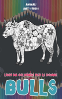 Libri da colorare per le donne - Anti stress - Animali - Bulls