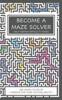 Become a Maze Solver