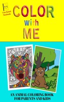 Color With Me - An Animal Coloring Book For Parents And Kids: Animals and Birds for Kids and Adults to Color Together, Kids Ages 4-8, Fun and Unique Relaxing Coloring Pages for Stress Relief