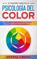 El Pequeño Libro de la Psicología del Color