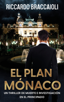 El Plan Mónaco: Un Thriller de muerte e investigación en el Principado(2 Serie Bruno Malatesta, Misterio Y Crimen)