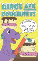 Dinos And Doughnuts: Delicious Dot To Dot Fun!(Dinos and Doughnuts)