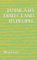 Jamaica Its Dialect and Its People