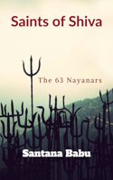 Saints of Shiva: The 63 Nayanars of the Lord