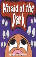 Afraid of the Dark