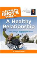 The Complete Idiot's Guide to a Healthy Relationship