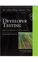 Developer Testing: Building Quality Into Software
