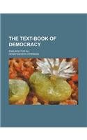 The Text-Book of Democracy; England for All