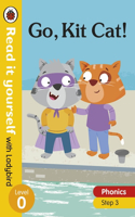 Go, Kit Cat! Read it yourself with Ladybird Level 0: Step 3: (Read It Yourself)
