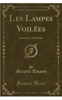Les Lampes Voilées: Laurence, Valentine (Classic Reprint)