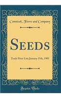 Seeds: Trade Price List; January 15th, 1903 (Classic Reprint)