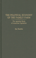 The Political Economy of the Family Farm