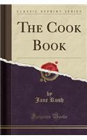 The Cook Book (Classic Reprint)