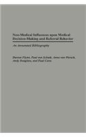 Non-Medical Influences Upon Medical Decision-Making and Referral Behavior