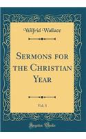 Sermons for the Christian Year, Vol. 3 (Classic Reprint)