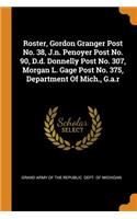 Roster, Gordon Granger Post No. 38, J.n. Penoyer Post No. 90, D.d. Donnelly Post No. 307, Morgan L. Gage Post No. 375, Department Of Mich., G.a.r