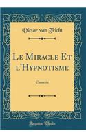 Le Miracle Et l'Hypnotisme: Causerie (Classic Reprint)