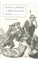 Gender and Morality in Anglo-American Culture, 1650?1800