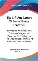 Life And Letters Of James Henley Thornwell