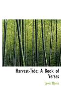 Harvest-Tide: A Book of Verses (Large Print Edition)