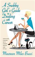 Snobby Girl's Guide to Dealing with Cancer