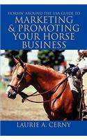Horsin' Around The USA Guide To Marketing & Promoting Your Horse Business