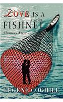 Love Is a Fishnet: Chances Are ...