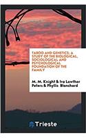 Taboo and genetics; a study of the biological, sociological and psychological foundation of the family