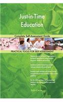 Just-in-Time Education Complete Self-Assessment Guide