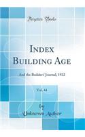 Index Building Age, Vol. 44: And the Builders' Journal, 1922 (Classic Reprint)
