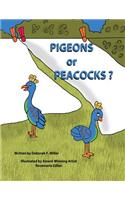 Pigeons or Peacocks?