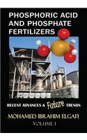 Phosphoric Acid and Phosphate Fertilizers - Volume I: State of the Art and Future Trends