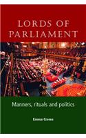 Lords of Parliament: Manners, Rituals and Politics