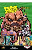 Attack of the Mutant Meteors